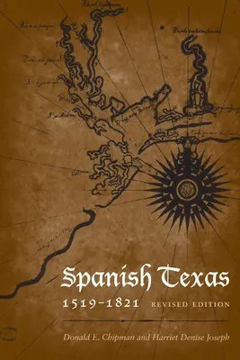 Texas español, 1519-1821: Edición revisada - Spanish Texas, 1519-1821: Revised Edition