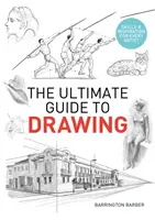 Guía definitiva del dibujo: técnicas e inspiración para todos los artistas - Ultimate Guide to Drawing - Skills & Inspiration for Every Artist