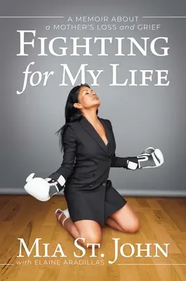Luchando por mi vida: Memorias sobre la pérdida y el dolor de una madre - Fighting for My Life: A Memoir about a Mother's Loss and Grief