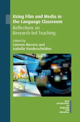 El uso del cine y los medios de comunicación en el aula de idiomas: Reflexiones sobre la enseñanza guiada por la investigación - Using Film and Media in the Language Classroom: Reflections on Research-Led Teaching