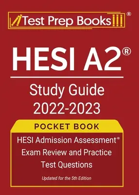 HESI A2 Guía de Estudio 2022-2023 Libro de Bolsillo: HESI Admission Assessment Exam Review and Practice Test Questions [Actualizado para la 5ª Edición] - HESI A2 Study Guide 2022-2023 Pocket Book: HESI Admission Assessment Exam Review and Practice Test Questions [Updated for the 5th Edition]