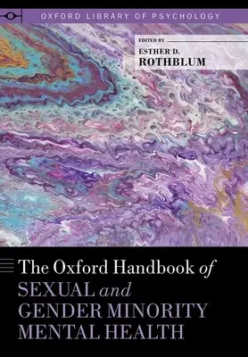 The Oxford Handbook of Sexual and Gender Minority Mental Health (Manual Oxford de salud mental de las minorías sexuales y de género) - The Oxford Handbook of Sexual and Gender Minority Mental Health