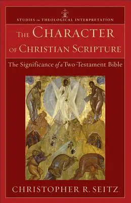 El carácter de la Escritura cristiana: El significado de una Biblia de dos testamentos - The Character of Christian Scripture: The Significance of a Two-Testament Bible