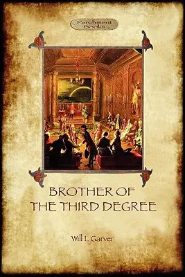 El hermano del tercer grado (tapa dura): Una historia oculta de iniciación esotérica en la tradición de los misterios occidentales (Aziloth Books) - Brother of the Third Degree (Hardback): An Occult Tale of Esoteric Initiation in the Western Mystery Tradition (Aziloth Books)