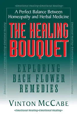 El ramo curativo: Explorando las Flores de Bach - The Healing Bouquet: Exploring Bach Flower Remedies