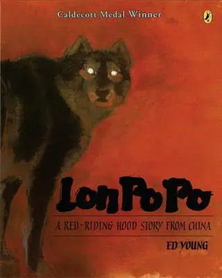 Lon Po Po: Un cuento chino de caperucita roja - Lon Po Po: A Red-Riding Hood Story from China