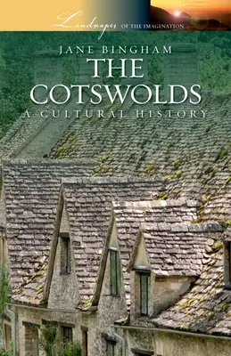 Los Cotswolds: Una historia cultural - The Cotswolds: A Cultural History