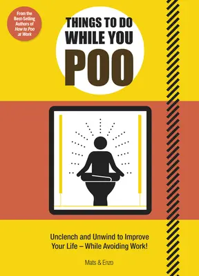 Cosas que hacer mientras cagas: De los autores del bestseller «Cómo hacer caca en el trabajo - Things to Do While You Poo: From the Bestselling Authors of 'How to Poo at Work'