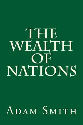 La riqueza de las naciones - The Wealth of Nations