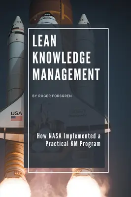 Lean Knowledge Management: Cómo la NASA implantó un programa práctico de gestión del conocimiento - Lean Knowledge Management: How NASA Implemented a Practical KM Program