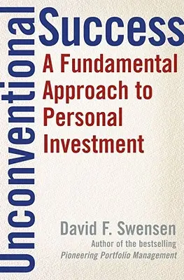 Éxito no convencional: Un enfoque fundamental de la inversión personal - Unconventional Success: A Fundamental Approach to Personal Investment