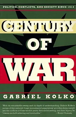 El siglo de la guerra: política, conflictos y sociedad desde 1914 - Century of War: Politics, Conflicts, and Society Since 1914