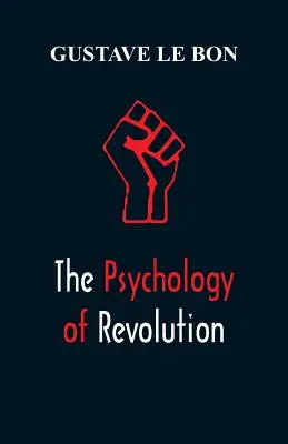 La psicología de la revolución - The Psychology of Revolution