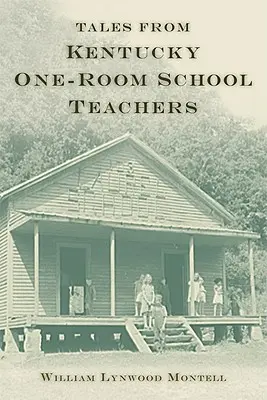 Cuentos de maestros de Kentucky - Tales from Kentucky One-Room School Teachers