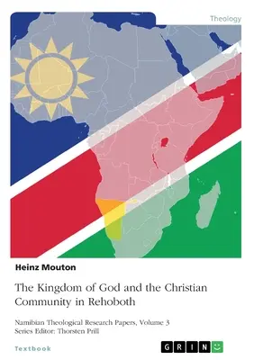 El Reino de Dios y la comunidad cristiana en Rehoboth: El Sermón de la Montaña y su relevancia para la Iglesia namibia - The Kingdom of God and the Christian Community in Rehoboth: The Sermon on the Mount and its Relevance for the Namibian Church