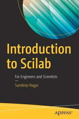 Introducción a Scilab: Para ingenieros y científicos - Introduction to Scilab: For Engineers and Scientists