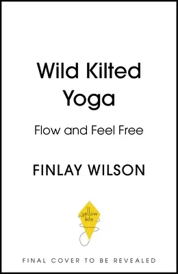 Wild Kilted Yoga: Fluir y sentirse libre - Wild Kilted Yoga: Flow and Feel Free