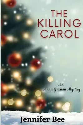 The Killing Carol: Un misterio de Anna Greenan - The Killing Carol: An Anna Greenan Mystery