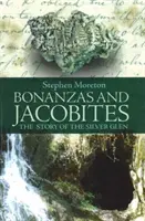 Bonanzas y jacobitas - La historia de la cañada de plata - Bonanzas and Jacobites - The Story of the Silver Glen