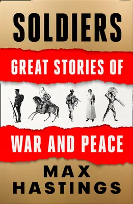 Soldados: Grandes historias de guerra y paz - Soldiers: Great Stories of War and Peace