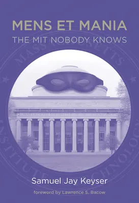 Mens Et Mania: El MIT que nadie conoce - Mens Et Mania: The MIT Nobody Knows