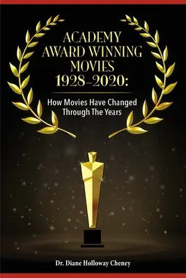 Películas ganadoras del Oscar 1928-2020: Cómo ha cambiado el cine a lo largo de los años - Academy Award Winning Movies 1928-2020: How Movies Have Changed Through the Years