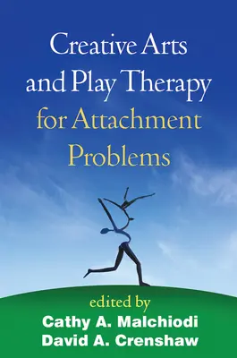 Artes creativas y terapia lúdica para los problemas de apego - Creative Arts and Play Therapy for Attachment Problems