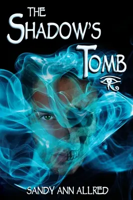 La tumba de la sombra: La Trilogía de los Ríos Azules - The Shadow's Tomb: The Azure Rivers Trilogy