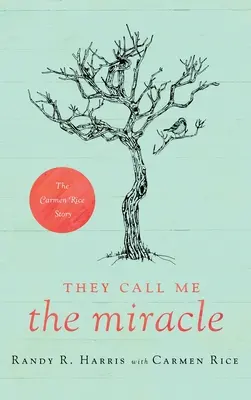 Me llaman el milagro: la historia de Carmen Rice - They Call Me The Miracle: The Carmen Rice Story