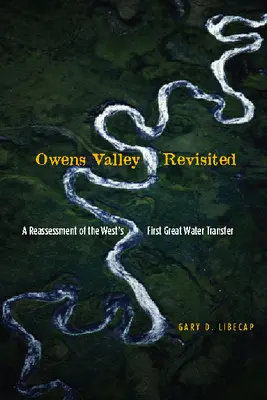 El valle de Owens revisitado: Una reevaluación del primer gran trasvase de agua del Oeste - Owens Valley Revisited: A Reassessment of the West's First Great Water Transfer