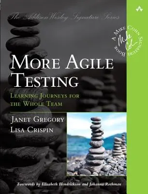 Más pruebas ágiles: Viajes de aprendizaje para todo el equipo - More Agile Testing: Learning Journeys for the Whole Team