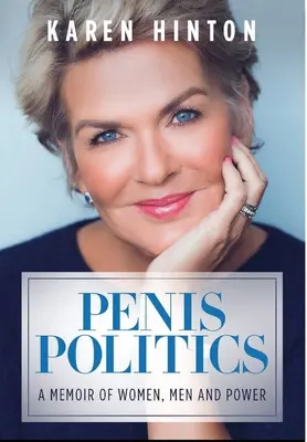 La política del pene: Un libro de memorias sobre mujeres, hombres y poder - Penis Politics: A Memoir of Women, Men and Power