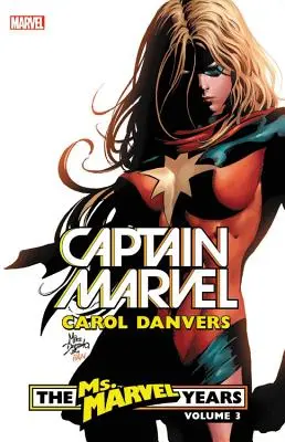 Capitán Marvel: Carol Danvers - Los años de Ms. Marvel Vol. 3 - Captain Marvel: Carol Danvers - The Ms. Marvel Years Vol. 3