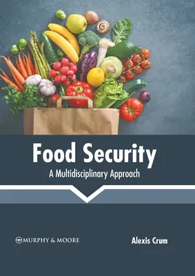 Seguridad alimentaria: Un enfoque multidisciplinar - Food Security: A Multidisciplinary Approach