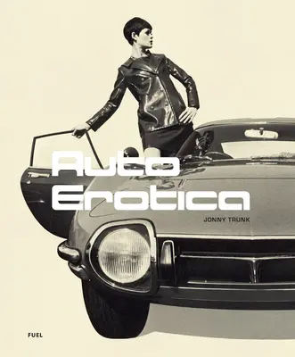 Auto Erotica: Un gran recorrido por los folletos de coches clásicos de los años sesenta a ochenta - Auto Erotica: A Grand Tour Through Classic Car Brochures of the 1960s to 1980s