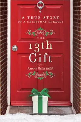 El decimotercer regalo: La historia real de un milagro navideño - The 13th Gift: A True Story of a Christmas Miracle