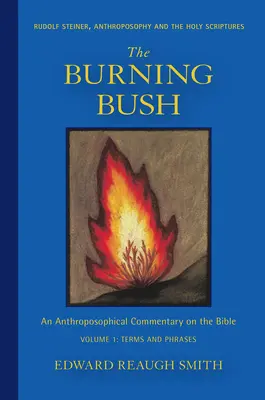 La Zarza Ardiente: Rudolf Steiner, la Antroposofía y las Sagradas Escrituras: Términos y frases - The Burning Bush: Rudolf Steiner, Anthroposophy, and the Holy Scriptures: Terms & Phrases