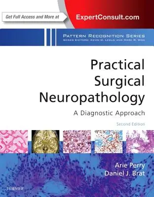 Neuropatología Quirúrgica Práctica: A Diagnostic Approach: Un volumen de la serie Pattern Recognition - Practical Surgical Neuropathology: A Diagnostic Approach: A Volume in the Pattern Recognition Series