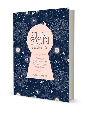 Secretos de los signos solares: Guía Celestial con el Sol, la Luna y las Estrellas - Sun Sign Secrets: Celestial Guidance with the Sun, Moon, and Stars