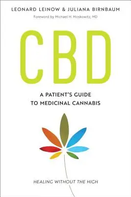 CBD: Guía del paciente sobre el cannabis medicinal: curarse sin colocarse - CBD: A Patient's Guide to Medicinal Cannabis--Healing Without the High