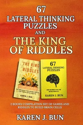 67 Enigmas De Pensamiento Lateral Y El Rey De Los Acertijos: La Compilación De 2 Libros De Juegos Y Adivinanzas Para Desarrollar Las Células Cerebrales - 67 Lateral Thinking Puzzles And The King Of Riddles: The 2 Books Compilation Set Of Games And Riddles To Build Brain Cells