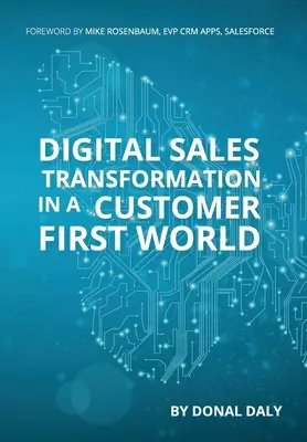 Transformación digital de las ventas en un mundo en el que el cliente es lo primero - Digital Sales Transformation In a Customer First World