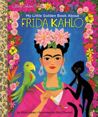 Mi Pequeño Libro de Oro Sobre Frida Kahlo - My Little Golden Book about Frida Kahlo