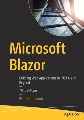 Microsoft Blazor: Creación de aplicaciones web en .NET 6 y posteriores - Microsoft Blazor: Building Web Applications in .NET 6 and Beyond