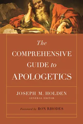 Guía completa de apologética - The Comprehensive Guide to Apologetics