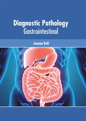 Patología Diagnóstica: Gastrointestinal - Diagnostic Pathology: Gastrointestinal