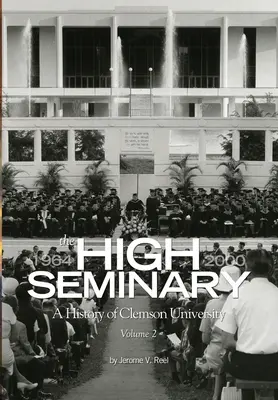 El Seminario Superior: Vol. 2: Historia de la Universidad de Clemson, 1964-2000 - The High Seminary: Vol. 2: A History of Clemson University, 1964-2000