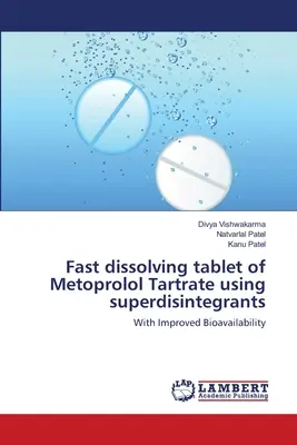 Comprimido de disolución rápida de tartrato de metoprolol con superdesintegrantes - Fast dissolving tablet of Metoprolol Tartrate using superdisintegrants
