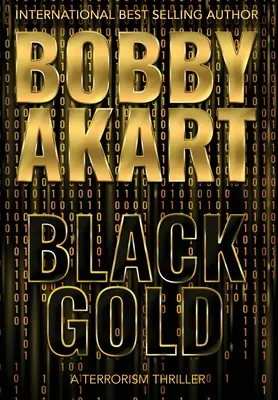 Oro negro: Un thriller de terrorismo - Black Gold: A Terrorism Thriller