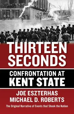 Trece segundos: La confrontación en Kent State - Thirteen Seconds: Confrontation at Kent State